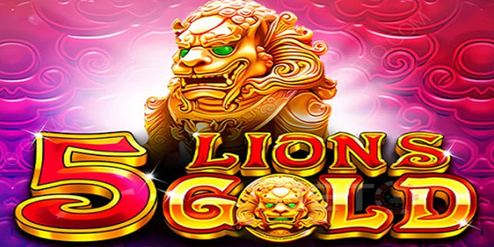 Panduan Step By Step Menang Di Slot 5 Lions Gold