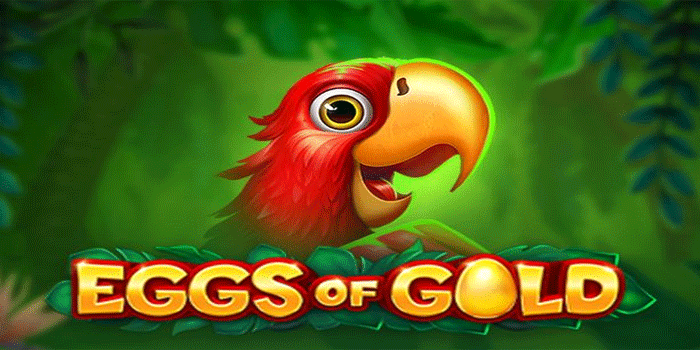 Panduan Lengkap Meraih Maxwin Slot Eggs Of Gold
